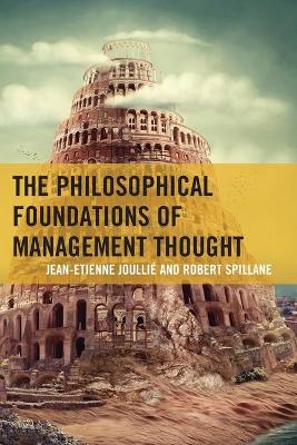 Book cover for The Philosophical Foundations of Management Thought