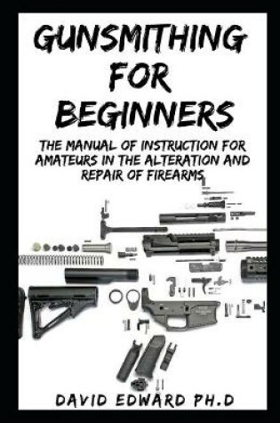 Cover of Gunsmithing for Beginners