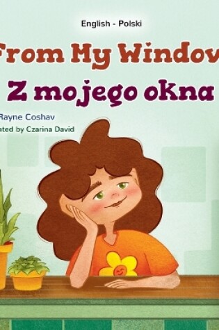 Cover of From My Window (English Polish Bilingual Kids Book)