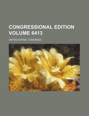 Book cover for Congressional Edition Volume 6413