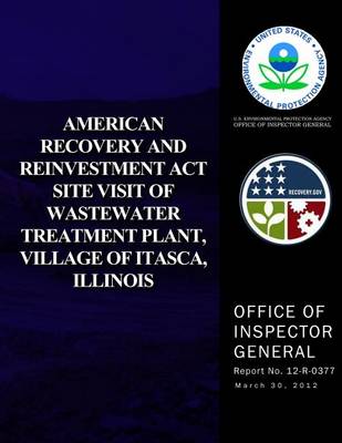 Book cover for American Recovery and Reinvestment Act Site Visit of Wastewater Treatment Plant, Village of Itasca, Illinois