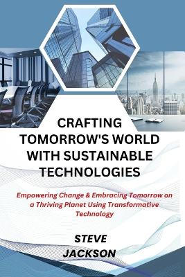 Book cover for Crafting Tomorrow's World with Sustainable Technologies