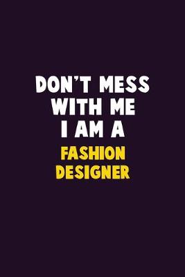 Book cover for Don't Mess With Me, I Am A Fashion Designer