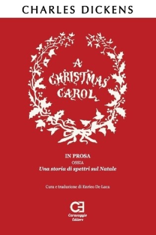 Cover of A Christmas Carol. In prosa, ossia, una storia di spettri sul Natale