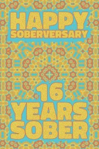 Cover of Happy Soberversary 16 Years Sober