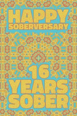 Book cover for Happy Soberversary 16 Years Sober