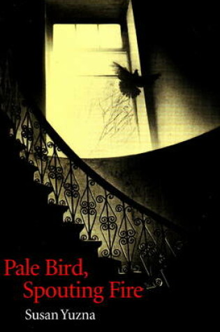 Cover of Pale Bird, Spouting Fire
