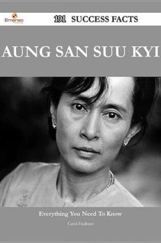 Cover of Aung San Suu Kyi 191 Success Facts - Everything You Need to Know about Aung San Suu Kyi