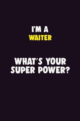 Book cover for I'M A Waiter, What's Your Super Power?