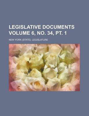 Book cover for Legislative Documents Volume 6, No. 34, PT. 1