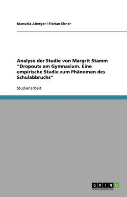 Book cover for Analyse der Studie von Margrit Stamm "Dropouts am Gymnasium. Eine empirische Studie zum Phanomen des Schulabbruchs"