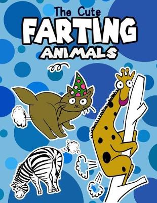 Book cover for The Cute Farting Animals