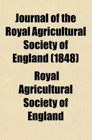 Cover of Journal of the Royal Agricultural Society of England (Volume 9)