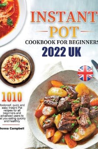 Cover of Instant Pot Cookbook for Beginners 2022 UK