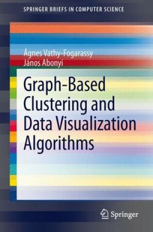 Cover of Graph-Based Clustering and Data Visualization Algorithms