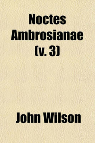 Cover of Noctes Ambrosianae (V. 3)