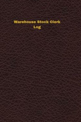 Cover of Warehouse Stock Clerk Log