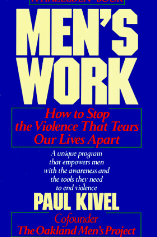 Cover of Men's Work: How to Stop the Violence That Tears Our Lives apart