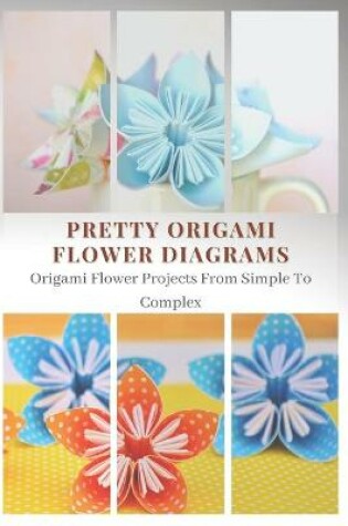 Cover of Pretty Origami Flower Diagrams