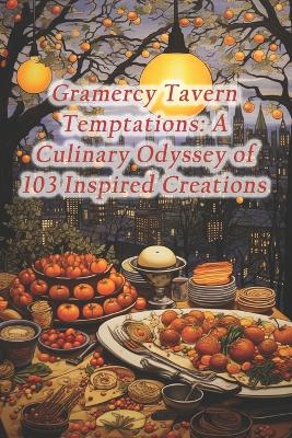 Cover of Gramercy Tavern Temptations