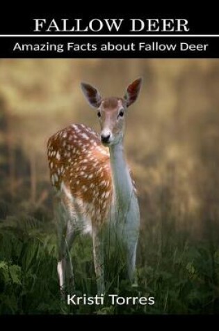 Cover of Amazing Facts about Fallow Deer