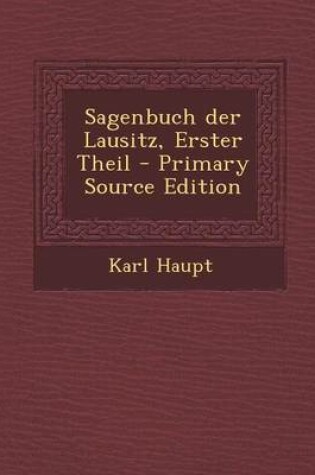 Cover of Sagenbuch Der Lausitz, Erster Theil - Primary Source Edition