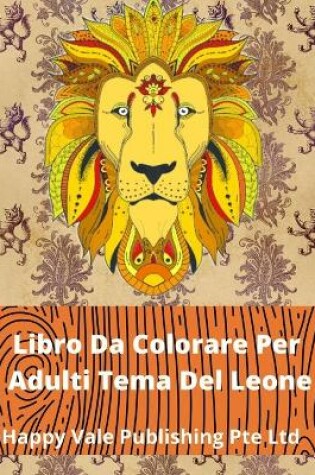 Cover of Libro Da Colorare Per Adulti Tema Del Leone