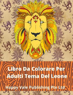 Book cover for Libro Da Colorare Per Adulti Tema Del Leone