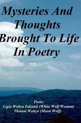 Cover of Mysteries And Thought Brought To Life In Poetry