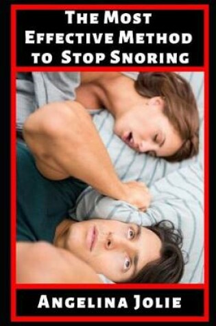 Cover of The Most Effective Method to Stop Snoring