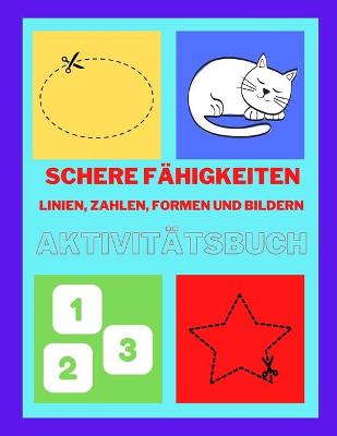 Book cover for Schere Fähigkeiten mit Linien, Zahlen, Formen und Bildern Aktivitätsbuch