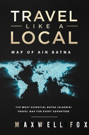 Cover of Travel Like a Local - Map of Batna