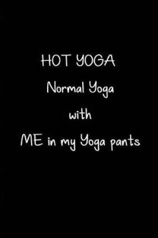 Cover of HOT YOGA - Normal Yoga with Me in my yoga pants