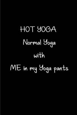 Book cover for HOT YOGA - Normal Yoga with Me in my yoga pants