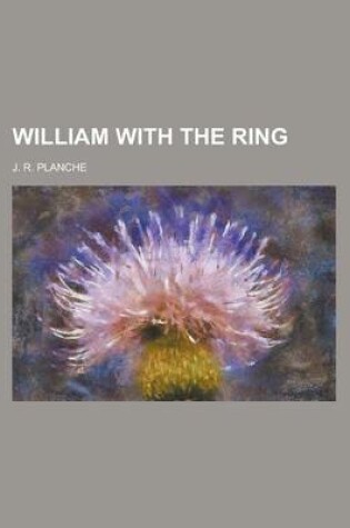 Cover of William with the Ring