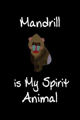 Book cover for Mandrill is My Spirit Animal