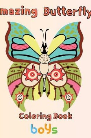 Cover of Amazing Butterfly Coloring Book Boys