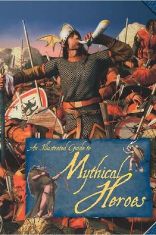 Cover of An Illustrated Guide to Mythical Heroes