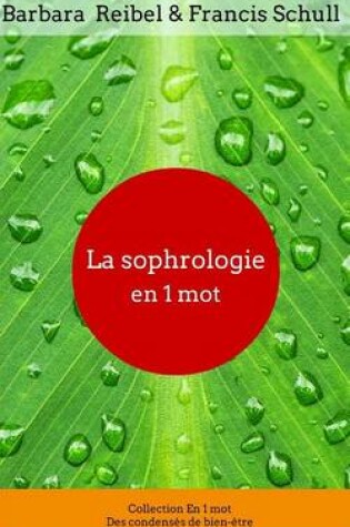 Cover of La Sophrologie En 1 Mot