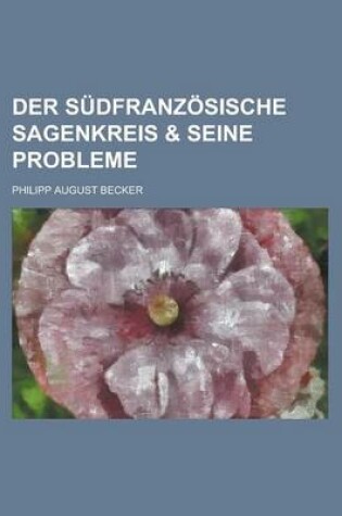 Cover of Der Sudfranzosische Sagenkreis & Seine Probleme