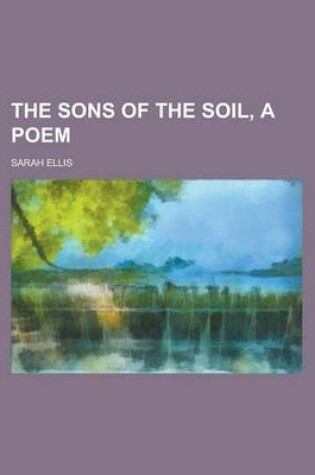 Cover of The Sons of the Soil, a Poem