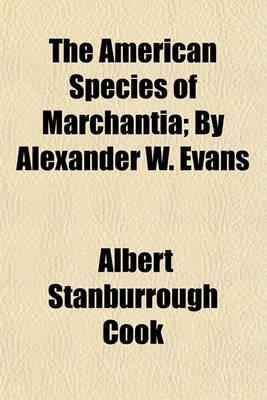 Book cover for The American Species of Marchantia Volume 20-21; By Alexander W. Evans