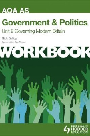 Cover of AQA AS Government & Politics Unit 2 Workbook: Governing Modern Britain