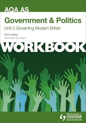 Book cover for AQA AS Government & Politics Unit 2 Workbook: Governing Modern Britain