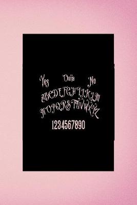 Book cover for Yes Ouija No A B C D E F G H I J K L M N O P Q R S T U V W X Y Z 1 2 3 4 5 6 7 8 9 0