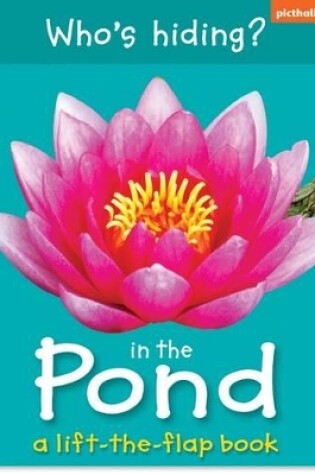 Cover of Who's Hiding?  In the Pond