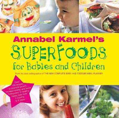 Book cover for Annabel Karmel's Superfoods for Babies and Children