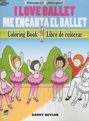 Book cover for I Love Ballet Coloring Book/Me Encanta El Ballet Libro De Colorear