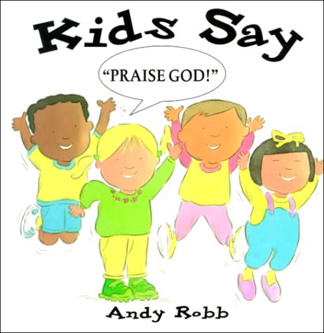 Book cover for Kids Say "Praise God!"