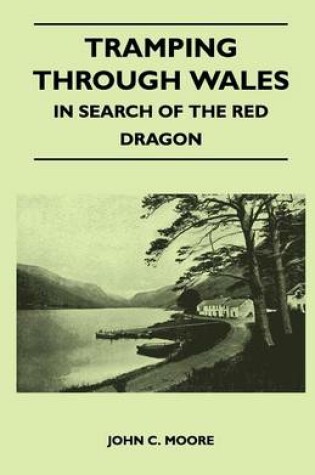 Cover of Tramping Through Wales - In Search of the Red Dragon